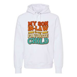 My Son In Law Is My Favorite Child Premium Hoodie