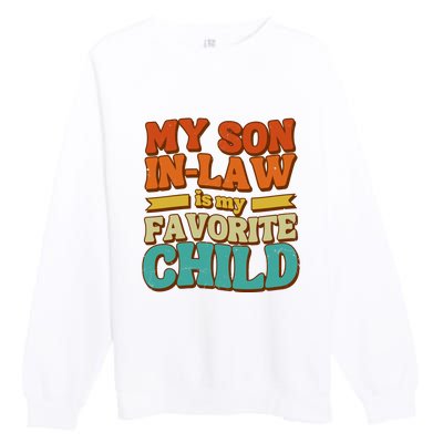 My Son In Law Is My Favorite Child Premium Crewneck Sweatshirt