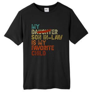 My Son In Law Is My Favorite Child Funny Replaced Daughter Love Tall Fusion ChromaSoft Performance T-Shirt