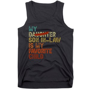 My Son In Law Is My Favorite Child Funny Replaced Daughter Love Tank Top