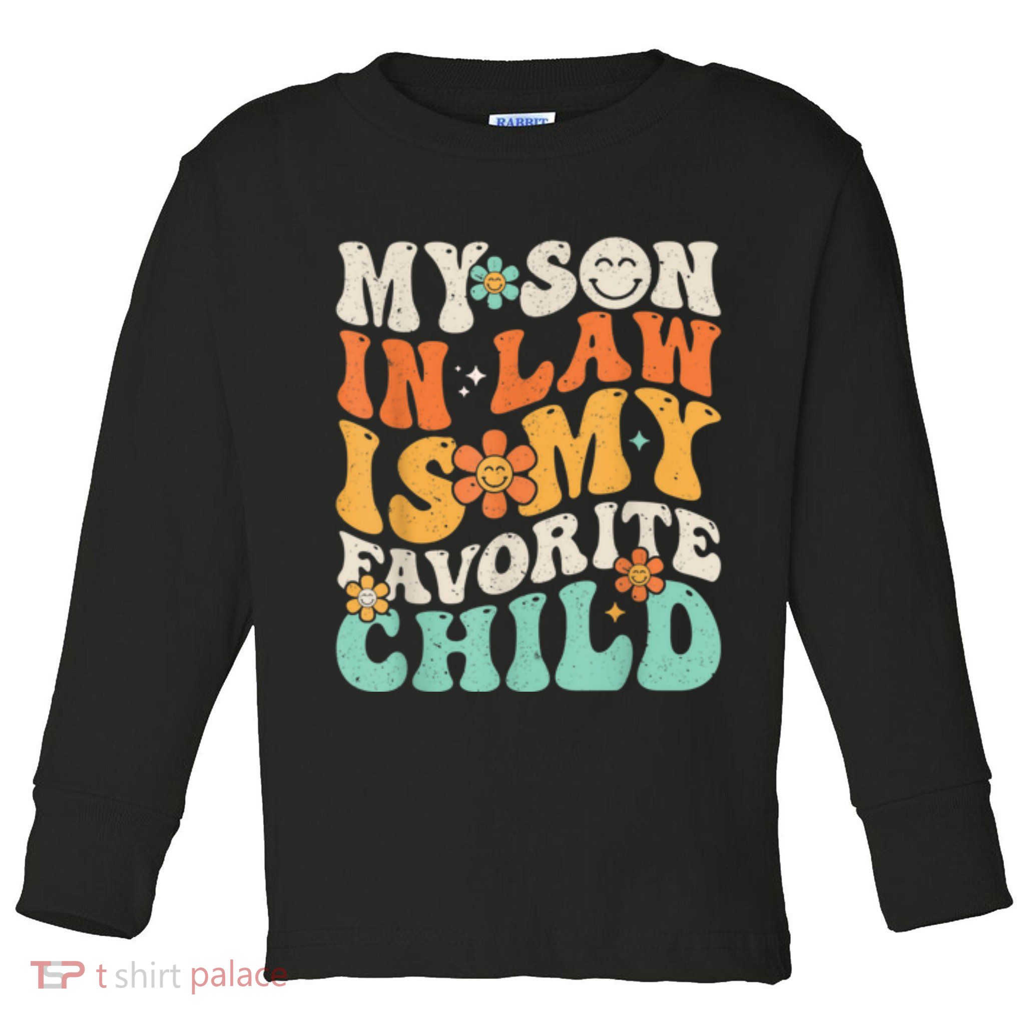 My Son In Law Is My Favorite Child Funny Family Humor Retro Gift Toddler Long Sleeve Shirt