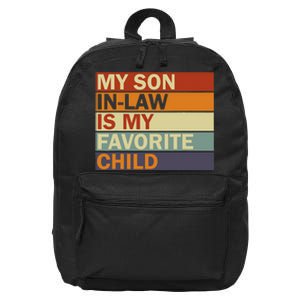 My SonInLaw Is My Favorite Child Family Humor Dad Mom 16 in Basic Backpack