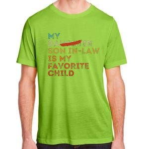 My Son In Law Is My Favorite Child Funny Replaced Daughter Gift Adult ChromaSoft Performance T-Shirt