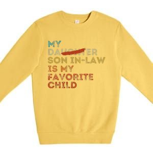 My Son In Law Is My Favorite Child Funny Replaced Daughter Gift Premium Crewneck Sweatshirt