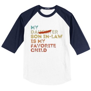 My Son In Law Is My Favorite Child Funny Replaced Daughter Gift Baseball Sleeve Shirt