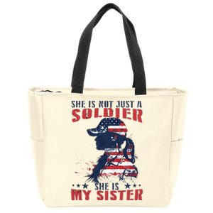 My Sister Is A Soldier Military 4th Of July Zip Tote Bag