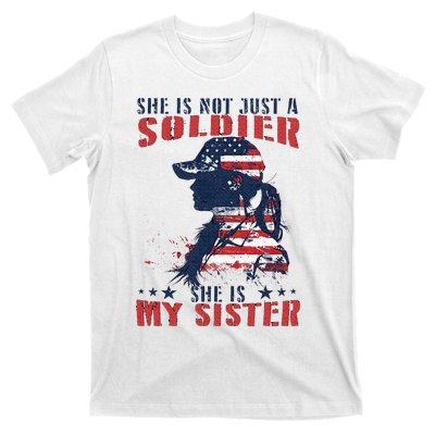 My Sister Is A Soldier Military 4th Of July T-Shirt