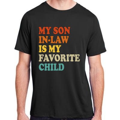 My Son In Law Is My Favorite Funny Family Adult ChromaSoft Performance T-Shirt