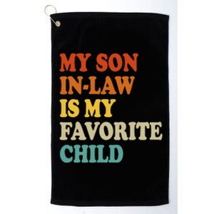 My Son In Law Is My Favorite Funny Family Platinum Collection Golf Towel