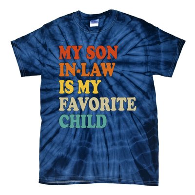 My Son In Law Is My Favorite Funny Family Tie-Dye T-Shirt