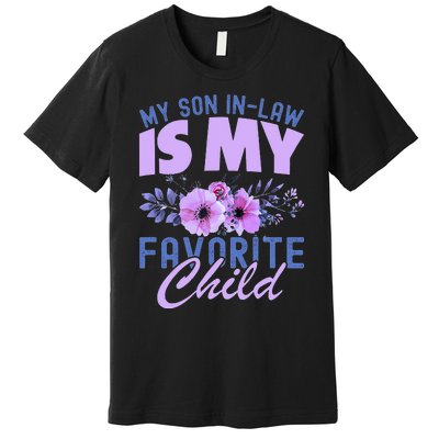 My Son-In-Law Is My Favorite Child Funny Premium T-Shirt