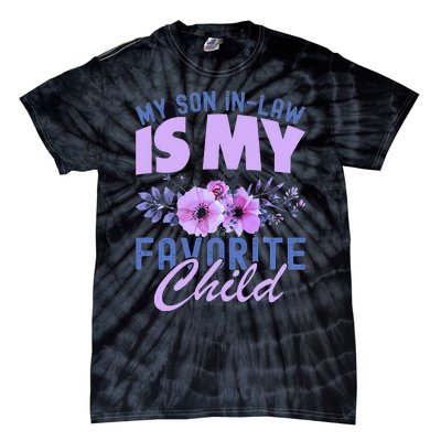 My Son-In-Law Is My Favorite Child Funny Tie-Dye T-Shirt