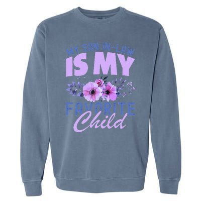 My Son-In-Law Is My Favorite Child Funny Garment-Dyed Sweatshirt