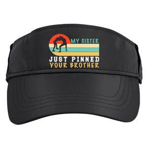 My Sister Just Pinned Your Brother Funny Wrestling Adult Drive Performance Visor