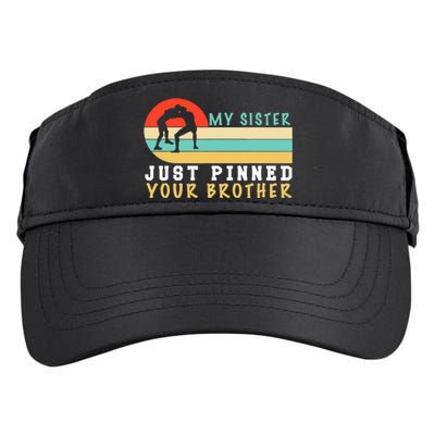 My Sister Just Pinned Your Brother Funny Wrestling Adult Drive Performance Visor