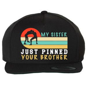 My Sister Just Pinned Your Brother Funny Wrestling Wool Snapback Cap