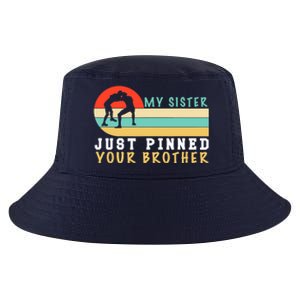 My Sister Just Pinned Your Brother Funny Wrestling Cool Comfort Performance Bucket Hat