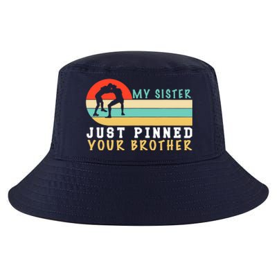 My Sister Just Pinned Your Brother Funny Wrestling Cool Comfort Performance Bucket Hat