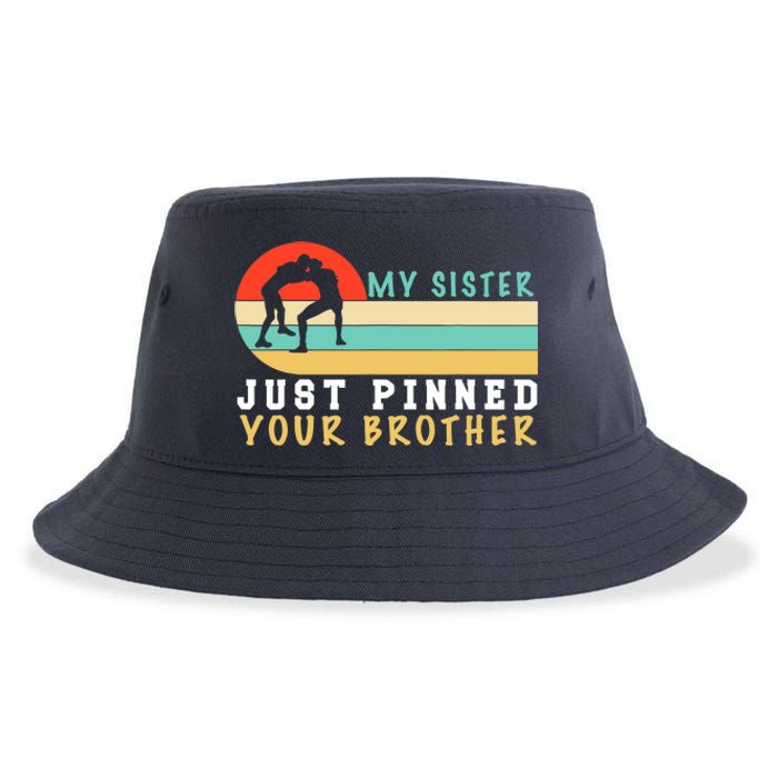 My Sister Just Pinned Your Brother Funny Wrestling Sustainable Bucket Hat