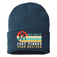 My Sister Just Pinned Your Brother Funny Wrestling Sustainable Knit Beanie