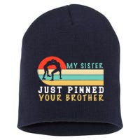 My Sister Just Pinned Your Brother Funny Wrestling Short Acrylic Beanie