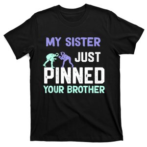 My Sister Just Pinned Your Brother Wrestling T-Shirt