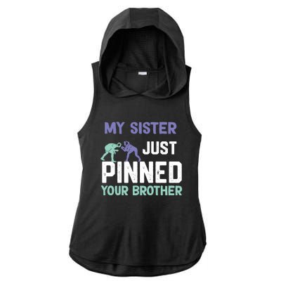 My Sister Just Pinned Your Brother Wrestling Ladies PosiCharge Tri-Blend Wicking Draft Hoodie Tank