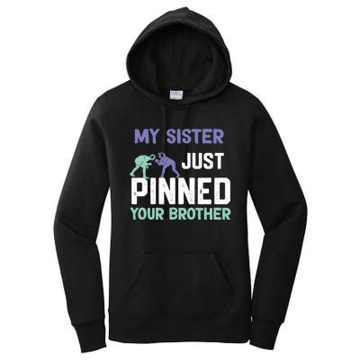 My Sister Just Pinned Your Brother Wrestling Women's Pullover Hoodie