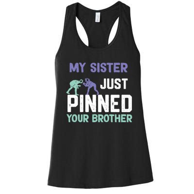 My Sister Just Pinned Your Brother Wrestling Women's Racerback Tank