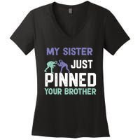 My Sister Just Pinned Your Brother Wrestling Women's V-Neck T-Shirt