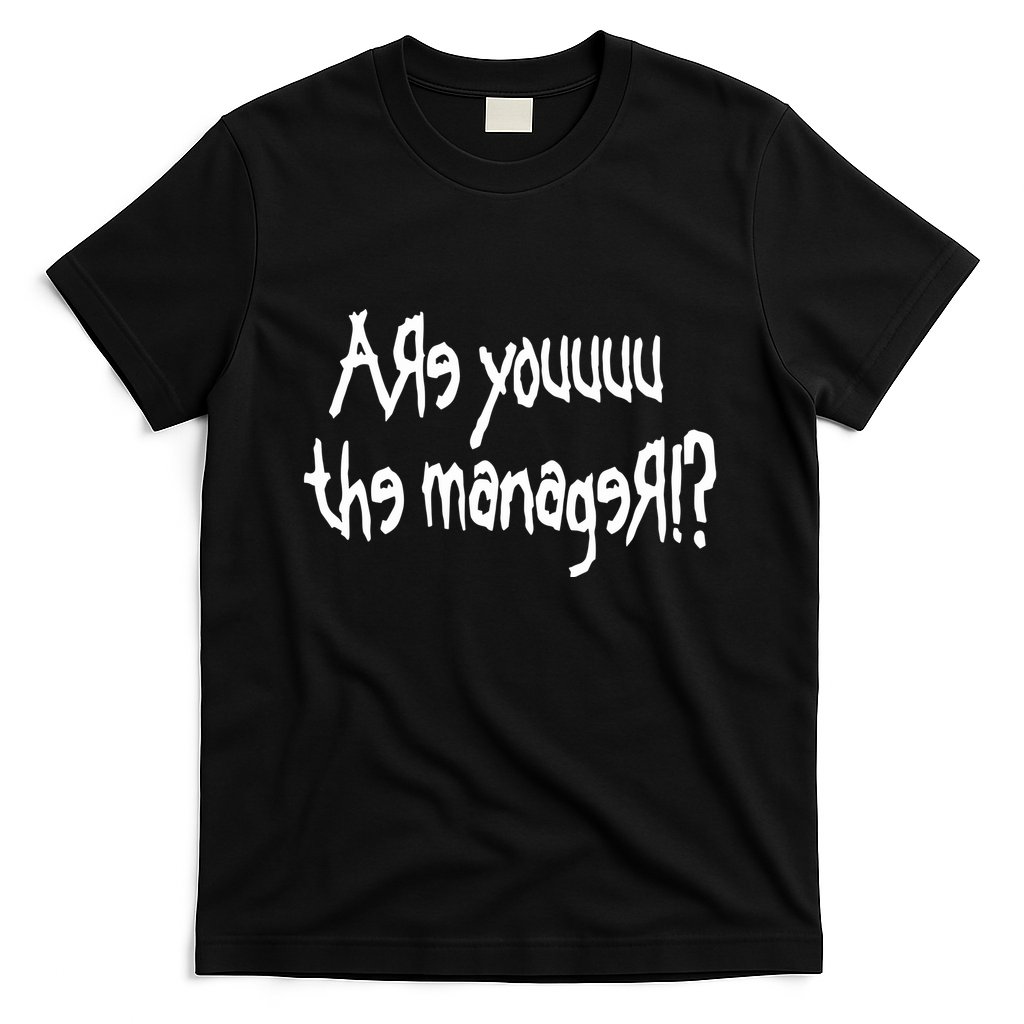 Meth Syndicate Karen Are You The Manager T-Shirt