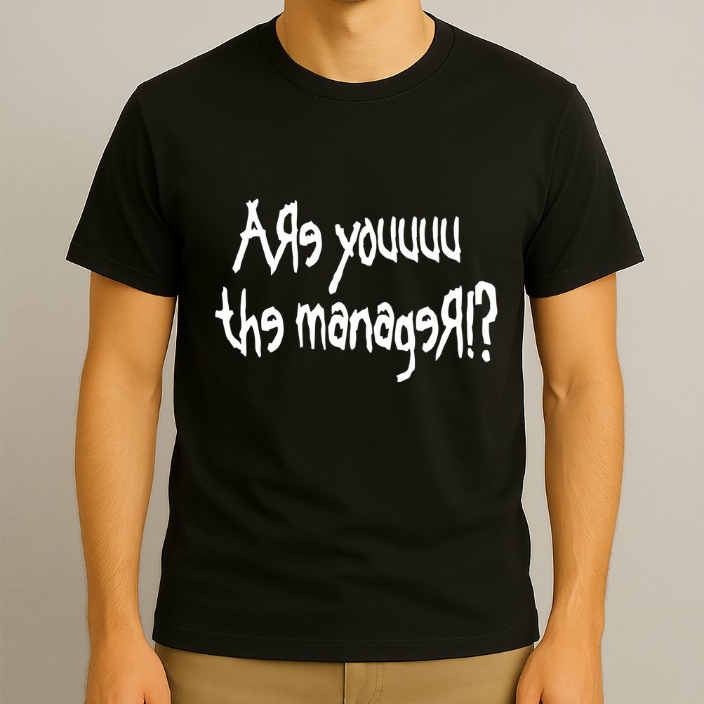Meth Syndicate Karen Are You The Manager T-Shirt
