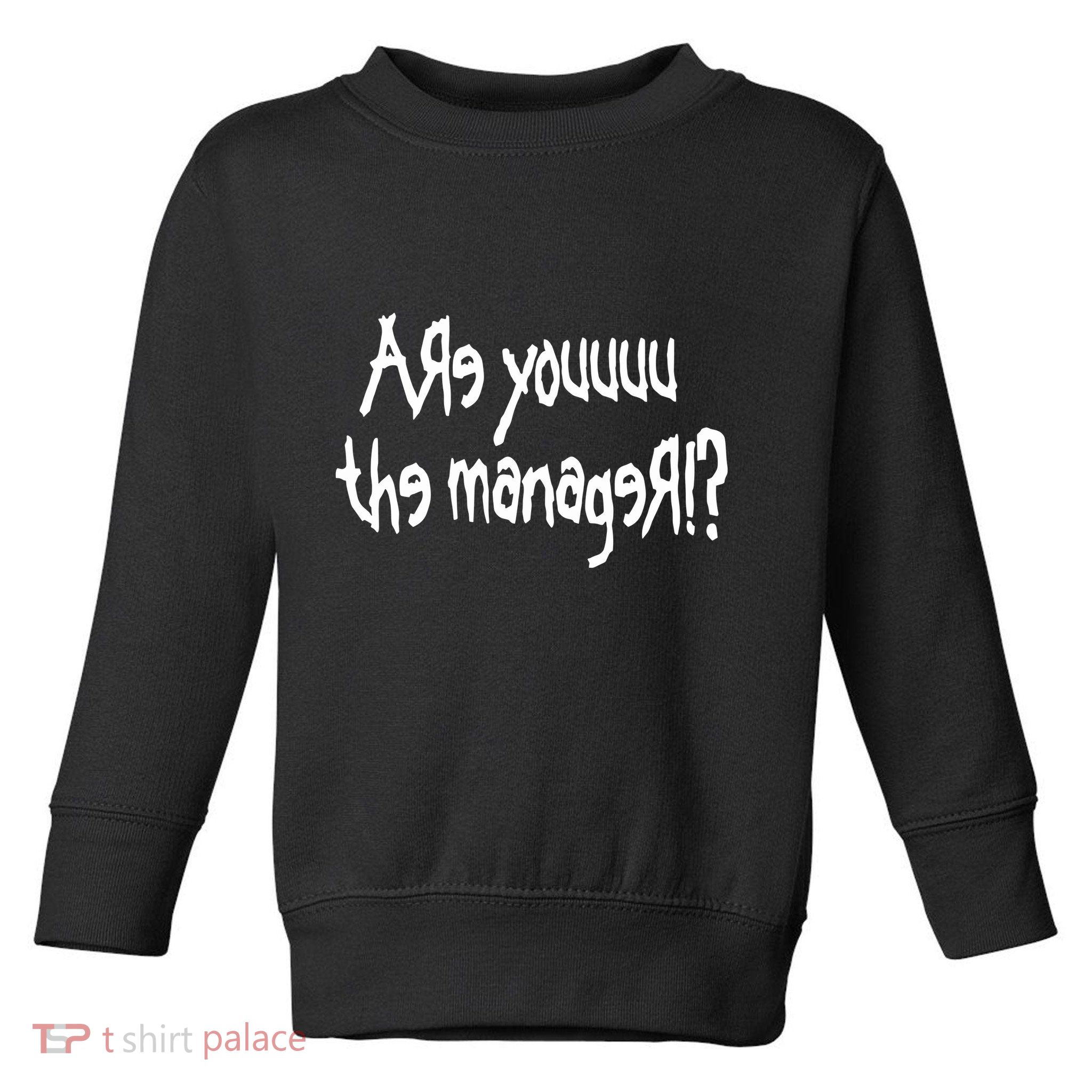 Meth Syndicate Karen Are You The Manager Toddler Sweatshirt