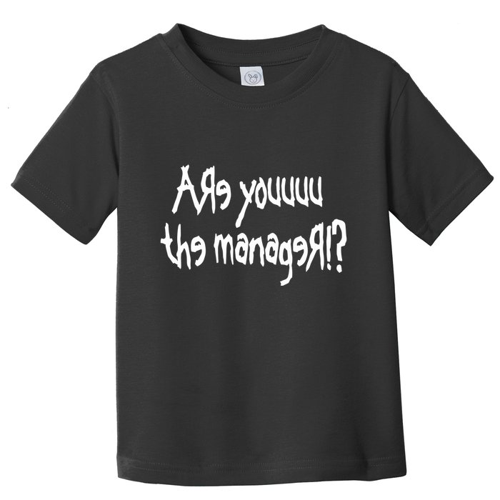 Meth Syndicate Karen Are You The Manager Toddler T-Shirt
