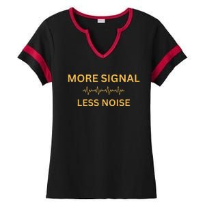 More Signal Less Noise Ladies Halftime Notch Neck Tee