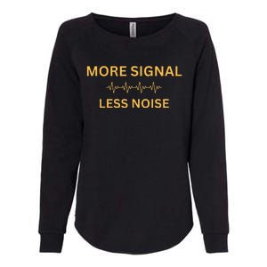 More Signal Less Noise Womens California Wash Sweatshirt