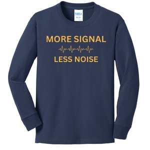 More Signal Less Noise Kids Long Sleeve Shirt