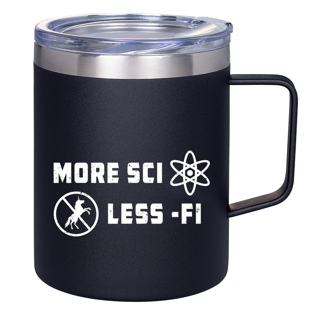 More Sci Less Fi Science Fiction Scifi Teacher Scientist 12oz Stainless Steel Coffee Mug