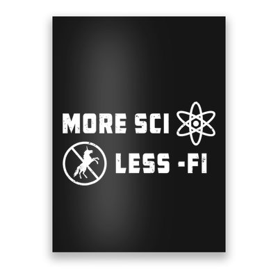 More Sci Less Fi Science Fiction Scifi Teacher Scientist Poster
