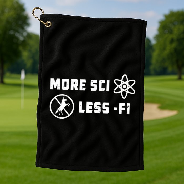 More Sci Less Fi Science Fiction Scifi Teacher Scientist Golf Towel