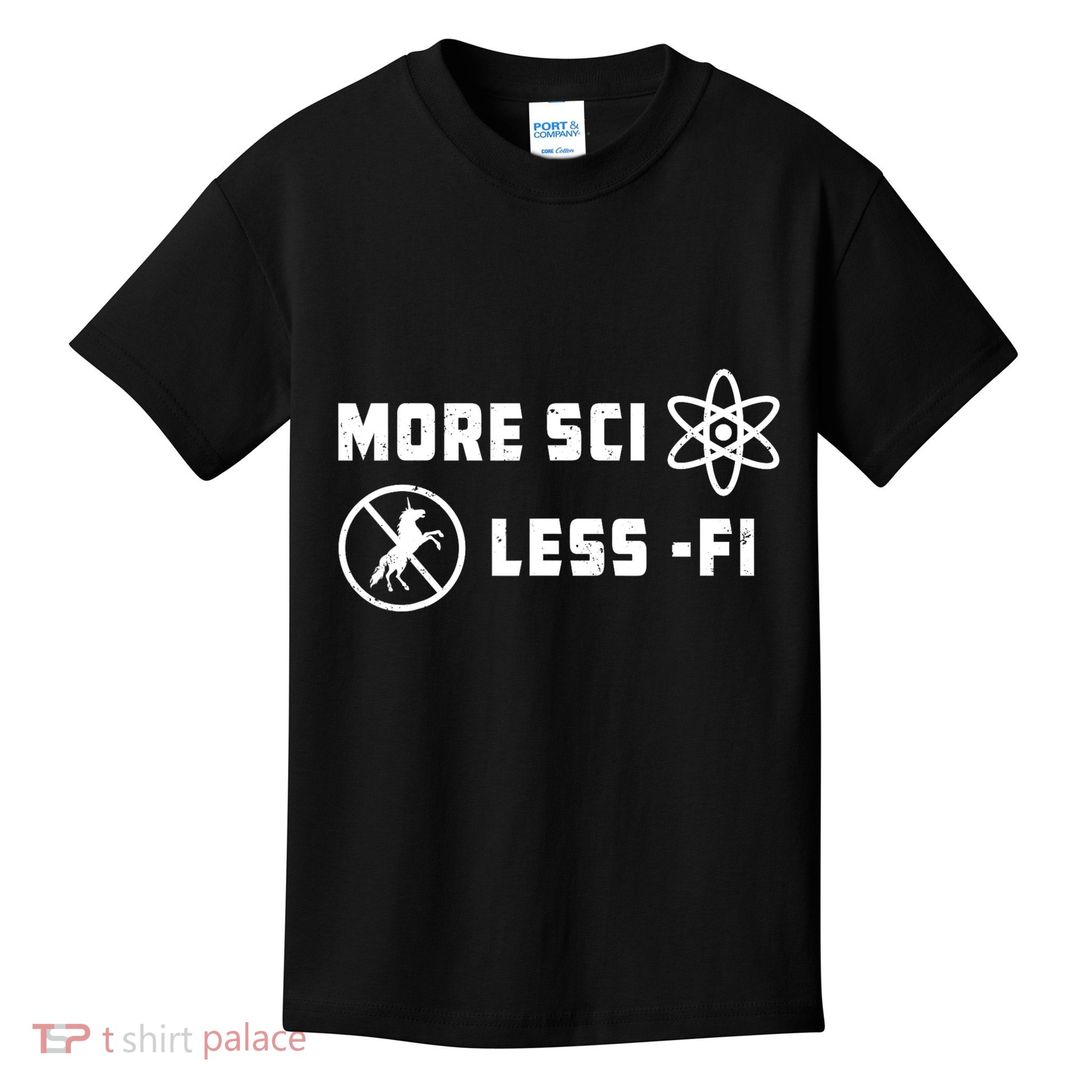 More Sci Less Fi Science Fiction Scifi Teacher Scientist Kids T-Shirt