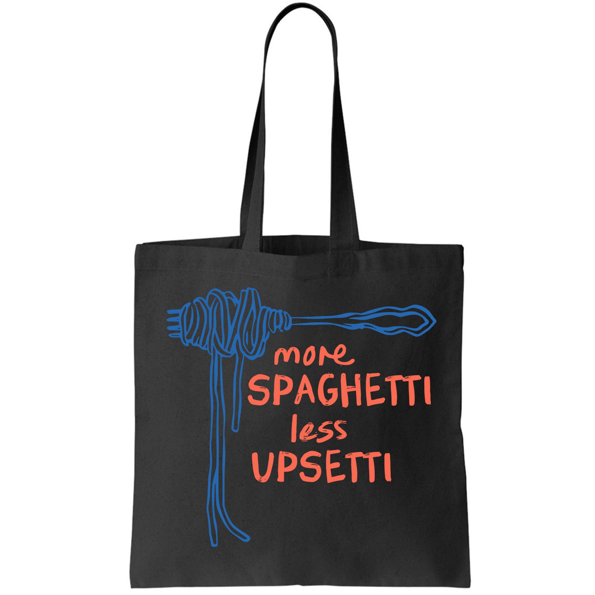More Spaghetti Less Upsetti Bag