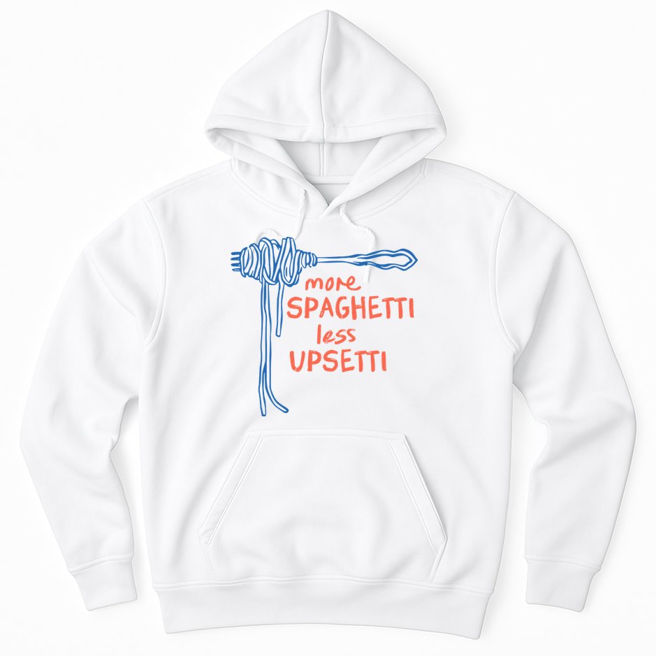More Spaghetti Less Upsetti Hoodie