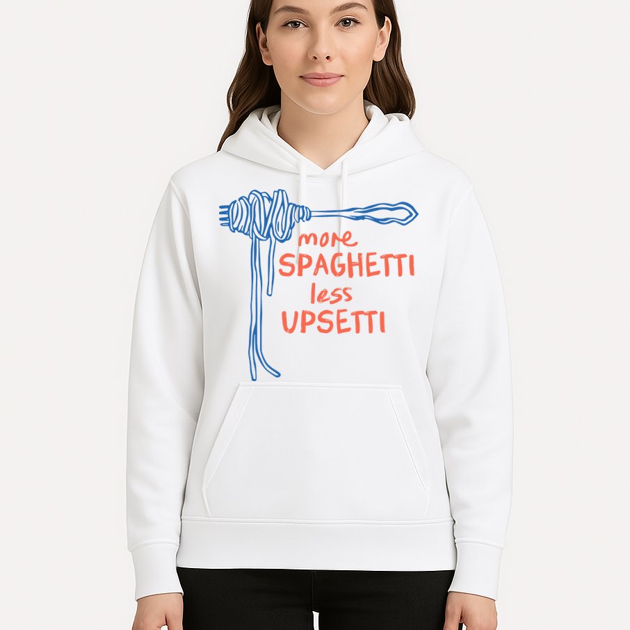More Spaghetti Less Upsetti Hoodie