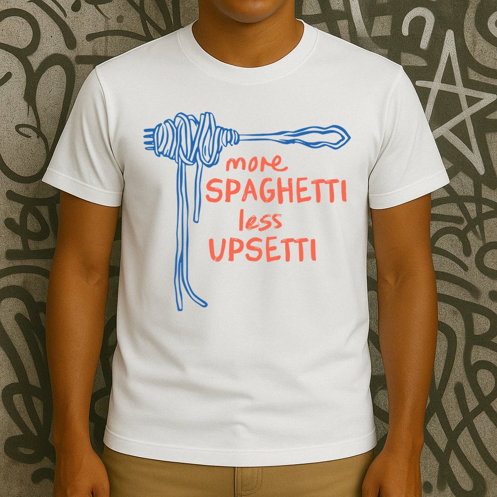 More Spaghetti Less Upsetti T-Shirt