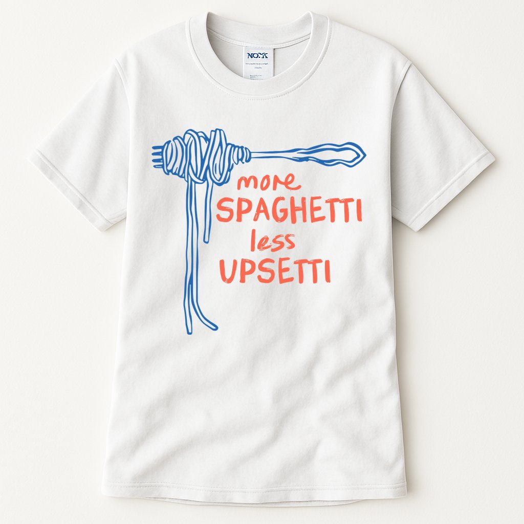 More Spaghetti Less Upsetti Tall T-Shirt