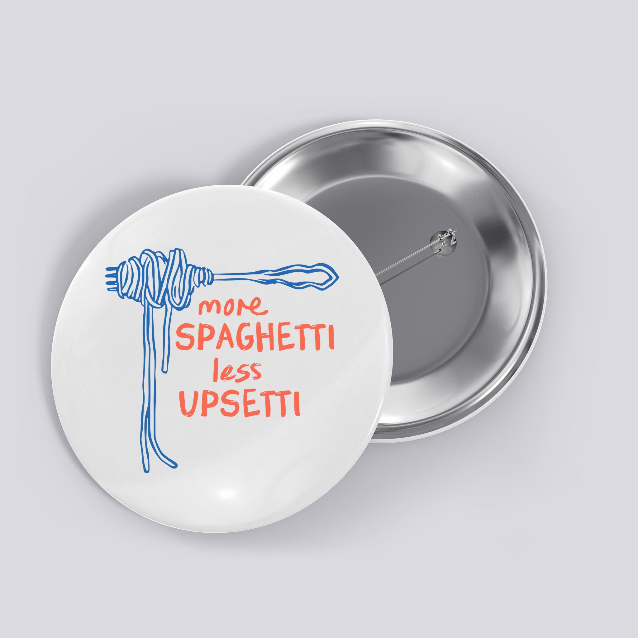 More Spaghetti Less Upsetti Button