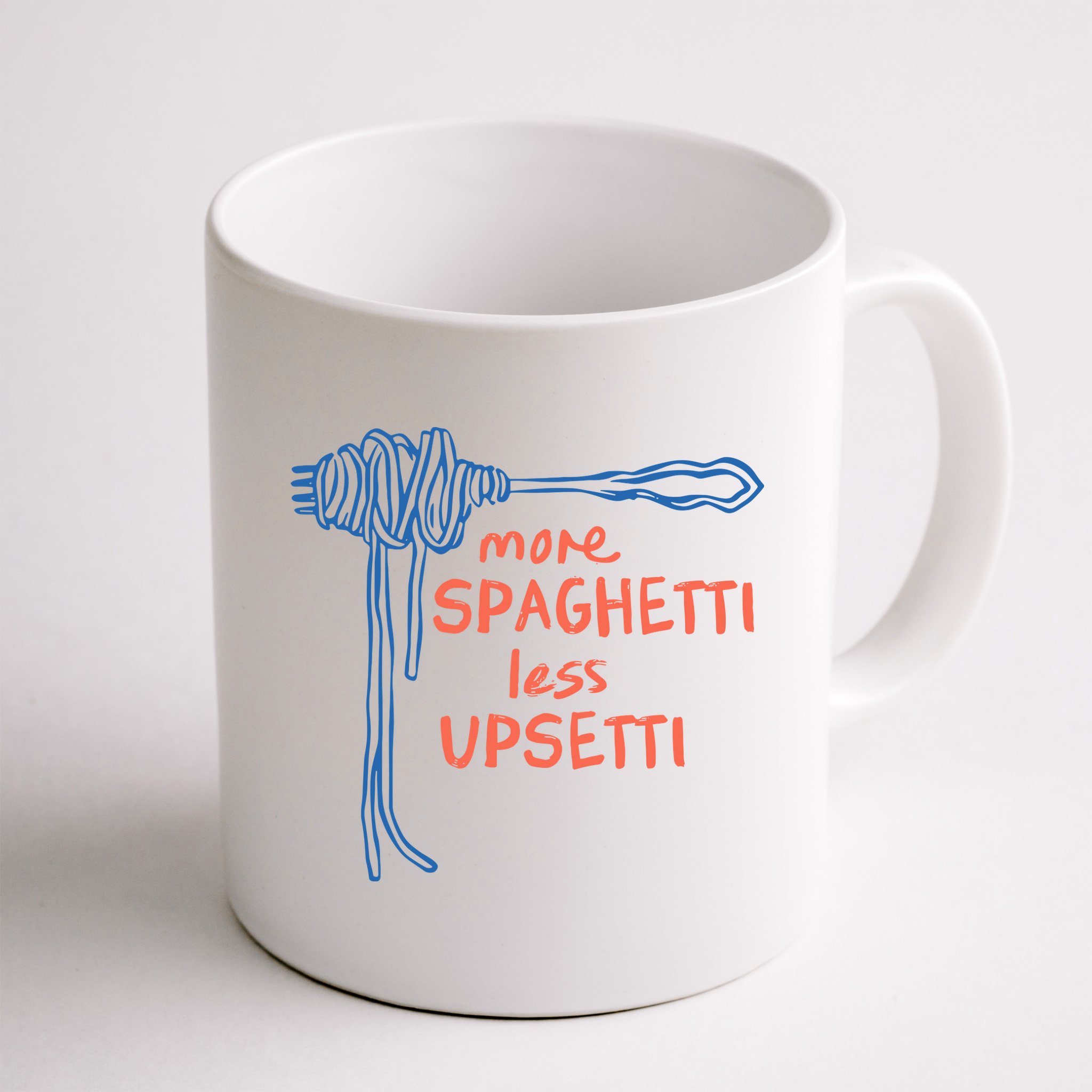 More Spaghetti Less Upsetti Mug