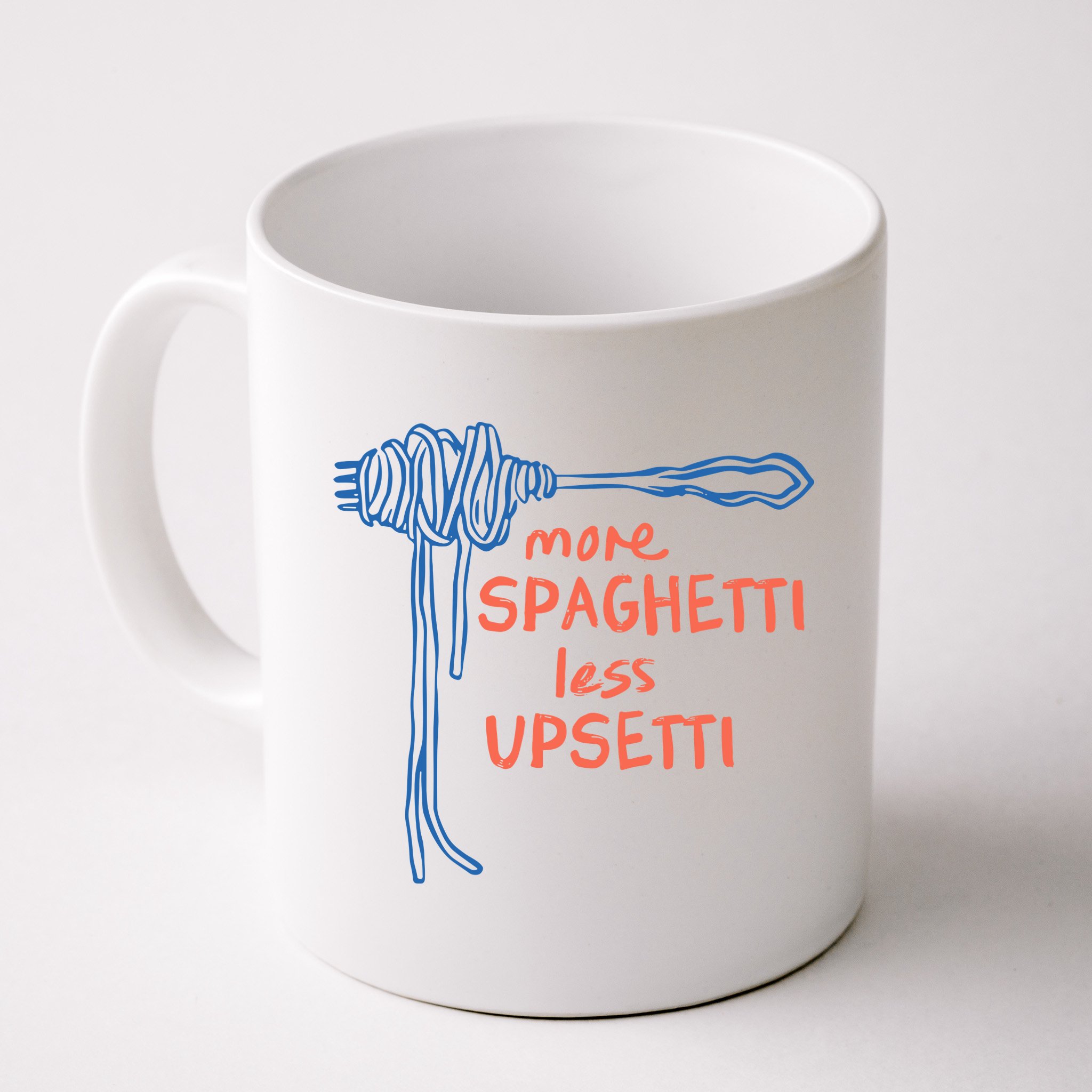 More Spaghetti Less Upsetti Mug
