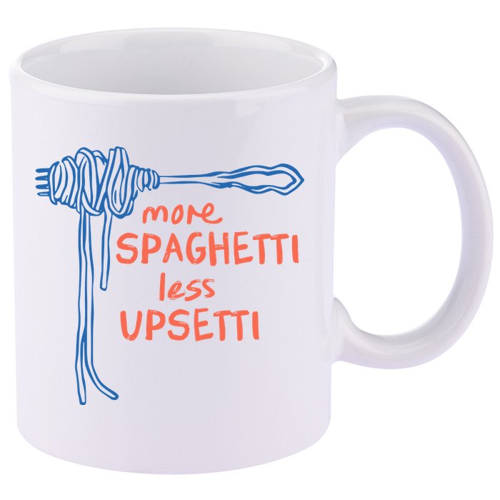More Spaghetti Less Upsetti 11oz C Handle Ceramic Mug